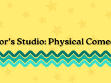 Actor's Studio: Physical Comedy