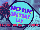 DEEP DIVE Anatomy Lab