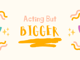 Fall 1 Acting, but BIGGER (for Teens 12-18 years)