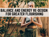 Balance and Energy Re-Design For Greater Flourishing
