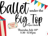 Ballet under the Big Top - July 18