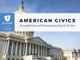 American Civics: Foundations of Statesmanship & Civics – Keeping Your Republic (Live Evening Class)
