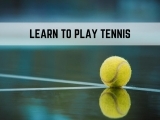 Learn to Play Tennis