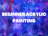 Beginner Acrylic Painting - Wednesday