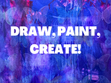 Draw, Paint, Create! - Ages 9-12 - Week 6 July 8-12