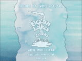 Bodies of Watercolor: Oceans, Lakes, and Creeks