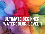 Ultimate Beginner Watercolor: Level 1