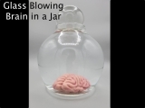 EW-09-30, 10-01 Advance Glass Blowing "Brain in a Jar"