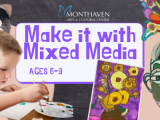 Make it With Mixed Media June 13 - 17  Ages 6 - 9