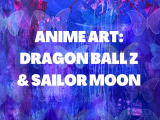 Anime Art: Dragon Ball Z & Sailor Moon - Ages 5 - 9
