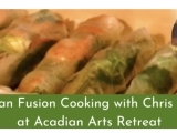 Acadian Arts Asian Fusion Cooking RetreatHarbor View House Prospect Harbor