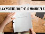 Playwriting 101: The 10 Minute Play