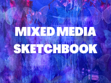 Mixed Media Sketchbook - Ages 13-17 - Wednesdays