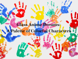 Glass Anime Dreams: A Palette of Colorful Characters