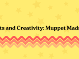 Crafts and Creativity: Muppet Madness