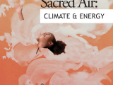 Sacred Air: Climate and Energy