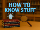 Original source: https://s3.amazonaws.com/coursestorm/live/media/9d54131c73f511f0a70c124bd5b32d05 How To Know Stuff