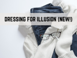 Dressing for Illusion (New!)