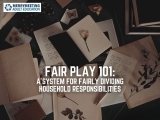 Fair Play 101: A System for Fairly Dividing Household Responsibilities