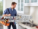 When Your Office Is Someone's Home