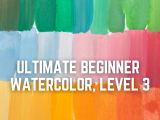 Ultimate Beginner Watercolor: Level 3