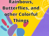 Rainbows, Butterflies, and other Colorful Things (Grades K-2) - AM with Susan Paino and Mirna Ferreira