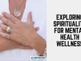 Exploring Spirituality for Mental Health Wellness