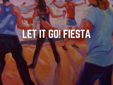 Let It Go! Fiesta