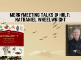 Merrymeeting Talks @ HHLT: Nathaniel Wheelwright