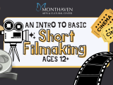 An Intro to Basic Short Filmmaking July 11 - 15 - Ages 12 - 16