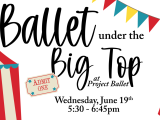Ballet under the Big Top - June 19