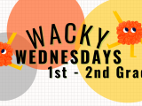 Wacky Wednesdays: 1st-2nd