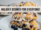 Holiday Scones for Everyone! Session III