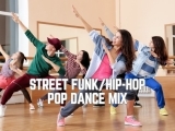 Street Funk/Hip-Hop/Pop Dance Mix