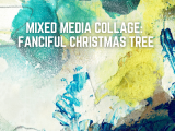 Mixed Media Collage: Fanciful Christmas Tree
