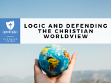 Logic & Defending the Christian Worldview/Live