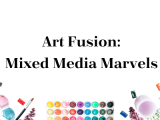 Art Fusion: Mixed Media Marvels - Tuesdays