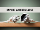 Unplug and Recharge