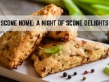 Scone Home A Night of Scone Delights