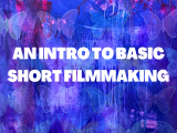 An Intro to Basic Short Filmmaking - Ages 12 - 16