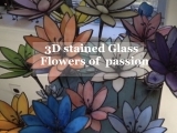 EW-08-24 & 25 & 26  3D  Stained Glass Creations "  Flowers of Passion "