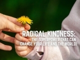 Radical Kindness – The Superpower That Can Change Your Life (and the World)