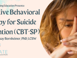 Cognitive Behavioral Therapy for Suicide Prevention (CBT-SP): An Evidence-Based Structured Treatment for Suicide Prevention [Virtual Workshop]