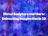Metal Sculpture and More: Unleashing Imagination in 3D - Ages 13 and up - Week 4 June 24 - 28