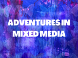 Adventures in Mixed Media - Tuesdays