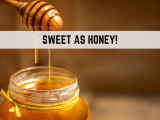 Sweet as Honey!
