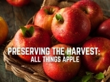 Preserving the Harvest: All Things Apples