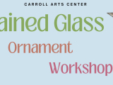 Stained Glass Ornament Workshop