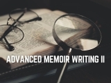 Advanced Memoir Writing II