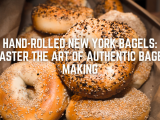 Hand-Rolled New York Bagels: Master the Art of Authentic Bagel Making!